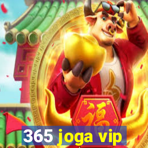 365 joga vip